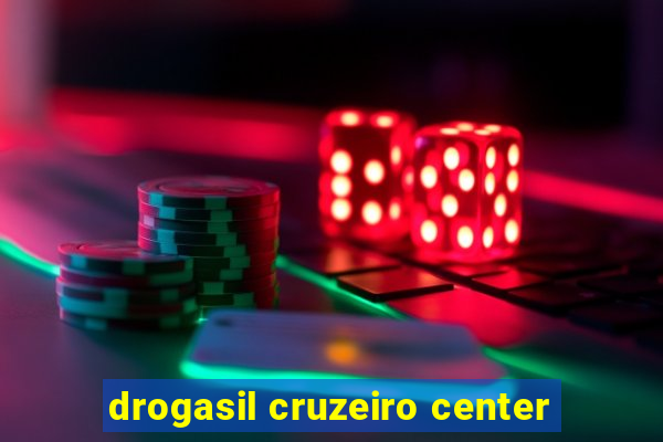 drogasil cruzeiro center